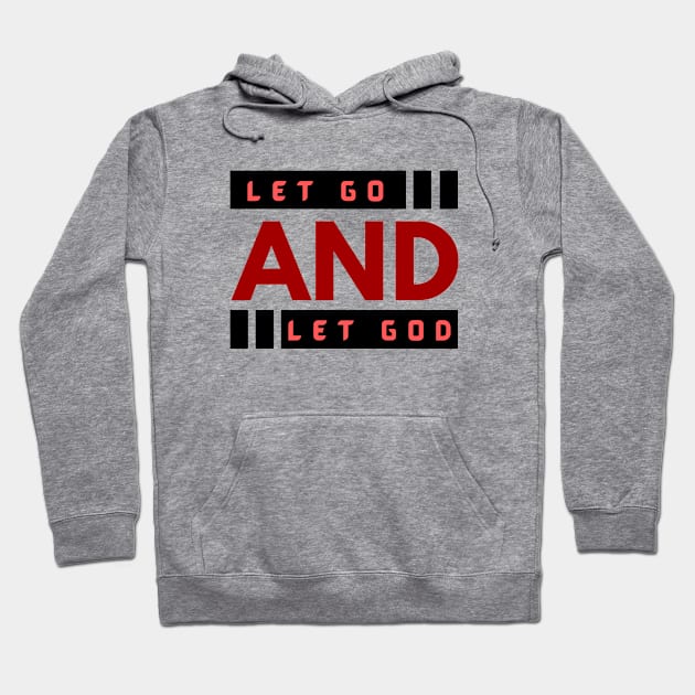 Let Go and Let God | Christian Hoodie by All Things Gospel